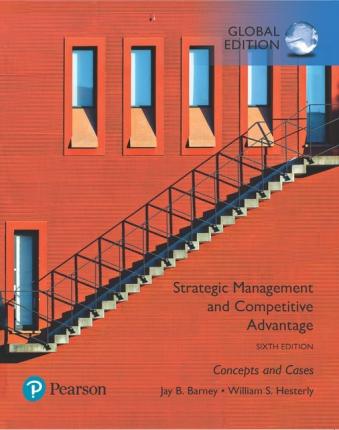 Strategic Management and Competitive Advantage: Concepts and Cases (Global edition), ISBN: 9781292258041