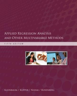 Applied Regression Analysis and Other Multivariable Methods, ISBN: 9781285051086