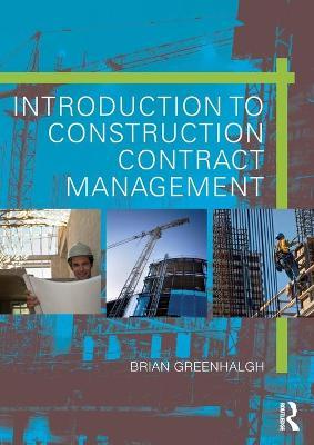 Introduction to Construction Contract Management, ISBN: 9781138844179