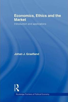 Economics Ethics and the Market, ISBN: 9780415558280