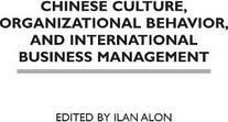 Chinese Culture, Organizational Behavior & International Business Management, ISBN: 9781567205466