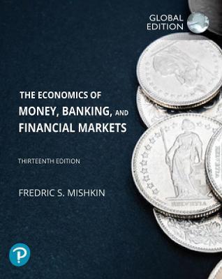 Economics of Money, Banking and Financial Markets, ISBN: 9781292409481