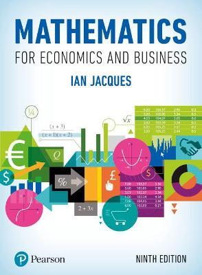 Mathematics for Economics & Business, ISBN: 9781292191669
