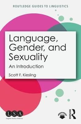 Langauge, Gender & Sexuality: an Introduction, ISBN: 9781138487727