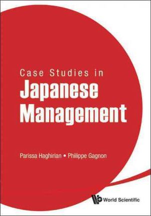 Case Studies in Japanese Management, ISBN: 9789814340878