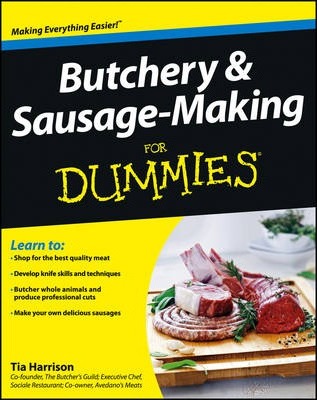 Butchery & Sausage-Making For Dummies, ISBN: 9781118374948